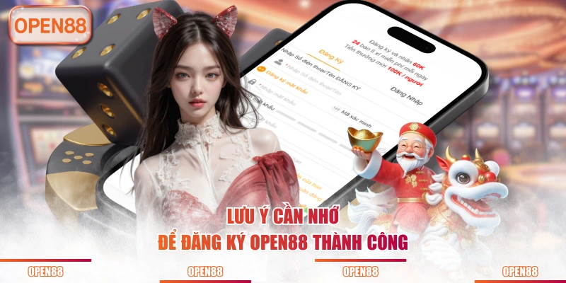 Lưu ý cần nhớ để đăng ký OPEN88 thành công